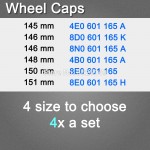 4x 4E0601165A / 8D0601165K / 8N0601165A / 4B0601165A / 8E0601165 8E0601165H Wheel center Caps comfirm the part No before buy