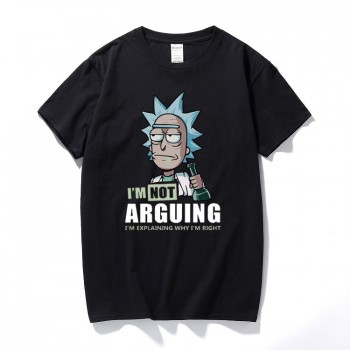 Rick and Morty Im Not Arguing Im Explaining Why Im Right T-Shirt Funny Gift camiseta cotton short sleeve t shirt