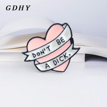 GDHY Pink Heart Dont be a Dick. Brooch Cute Pink heart Ribbon Enamel Pins For Kids Girl Backpack Bag Collar Pin Accessories