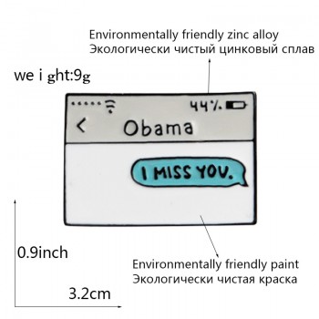 Obama text message enamel pin I MISS YOU. Brooches Gift for friends Funny icon Pin Badge Button Lapel pin for Clothes cap bag